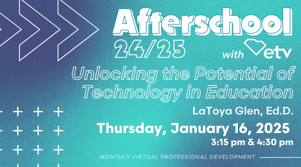 Afterschool with ETV Jan 2025 Unlocking the Potential of Technology in